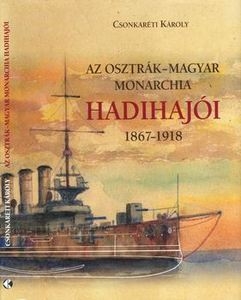 Az Osztrak-Magyar Monarchia Hadihajoi 1867-1918
