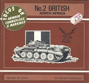 British: North Africa (Focus on Armour Camouflage & Markings 2)