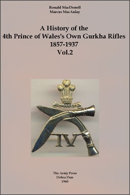 "A History of the 4th Prince of Wales's Own Gurkha Rifles 1857-1937 Vol.2"