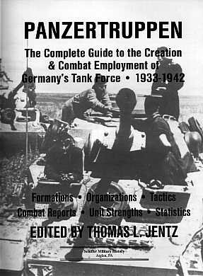 Panzertruppen.The Complete Guide to the Creation & Combat Deployment of The German Tank Forces 1933-42