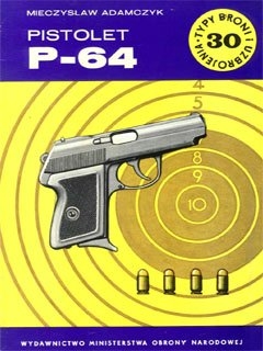 Typy Broni i Uzbrojenia 30 - Pistolet P-64