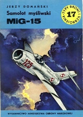 Typy Broni i Uzbrojenia 017 - Samolot mysliwski MiG-15