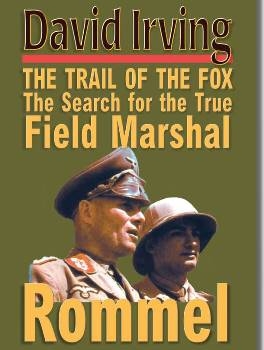 The Trail of the Fox: The Search for the True Field Marshal Rommel 