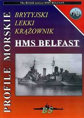 Brytyjiski lekki krazownik HMS Belfast ( Profile Morskie 10 )
