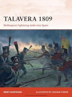 Talavera 1809: Wellington’s lightning strike into Spain (Osprey Campaign 253)