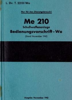 Messerschmitt Me 210 Schusswaffenanlage. Bedienvorschrift - Wa 