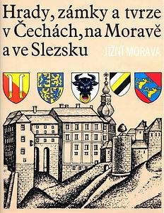 Hrady, Zamky a tvrze v Cechach, na Morave a ve Slezsku I: Jizni Morava
