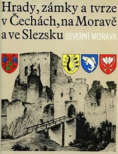 Hrady, Zamky a tvrze v Cechach, na Morave a ve Slezsku I: Severni Morava