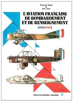 L'Aviation Francaise de Bombardement et de Renseignement (1918-1940) (Collection Docavia №12)