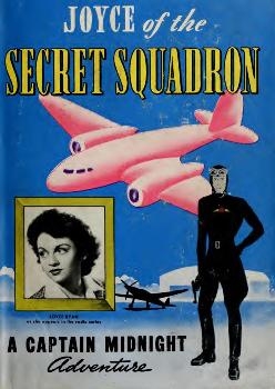 Joyce of the Secret squadron, a Captain Midnight adventure