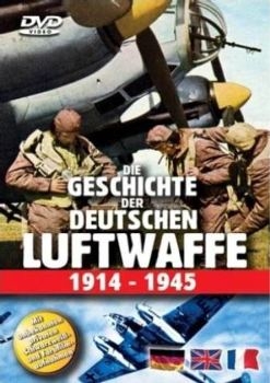    . 1914-1945 / Die Geschichte der deutschen Luftwaffe. 1914-1945