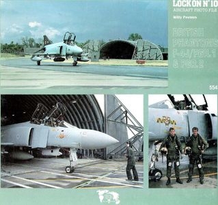 Lock On No. 10 Aircraft Photo File: British Phantoms F-4J/FGR.1 & FGR.2