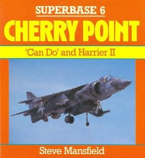 Cherry Point: 'Can Do' and Harrier (Superbase 6) (Repost)