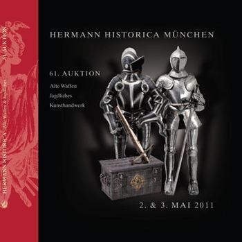 Antique Arms & Armour, Hunting Antiques, Arts and Crafts (Hermann Historica Auktion 61)