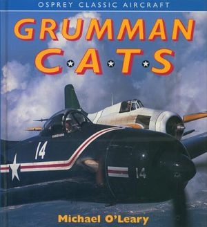 Grumman Cats (Osprey Classic Aircraft) (Repost)