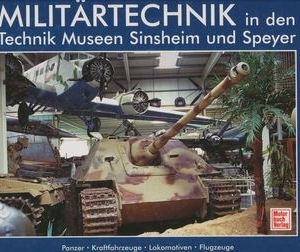 Militartechnik in den Technic Museen Sinsheim und Speyer (repost)