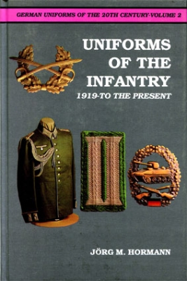 German Uniforms of the 20th Century Vol.II: Uniforms of the Infantry 1919-to the Present [Schiffer Publishing]