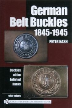 German Belt Buckles 1845-1945: Buckles of the Enlisted Ranks