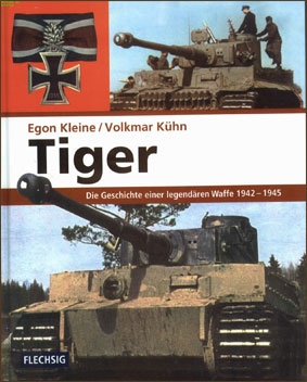 Tiger. Die Geschichte einer legendaeren Waffe 1942-1945 (Flechsig)