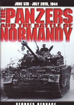 The Panzers and the Battle of Normandy: June 5th - July 20th 1944