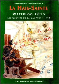 La Haie-Sainte. Waterloo 1815. Les Carnets de la Campagne № 3