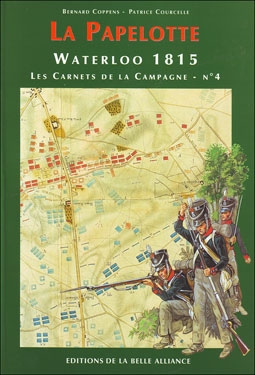 La Papelotte. Waterloo 1815. Les Carnets de la Campagne № 4