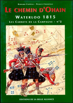 Le chemin d'Ohain. Waterloo 1815. Les Carnets de la Campagne  2