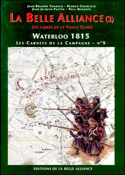 La Belle Alliance (3) Les carres de la Vieille Garde. Waterloo 1815. Les Carnets de la Campagne № 9
