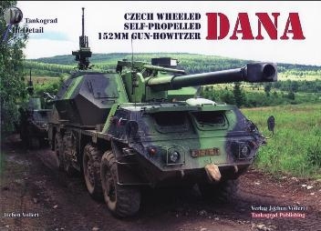 Czech Wheeled Self-Propelled 152mm Gun-Howitzer (Tankograd In Detail  DANA)