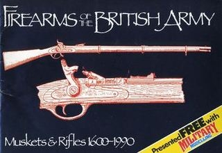 Firearms of the British Army: Muskets and Rifles 1600-1990