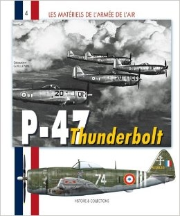 P-47 Thunderbolt Francais: 1943-1960 (Materiels de L'Armee de L'Air №4)