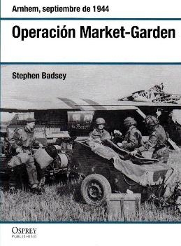Operacion Market-Garden: Arnhem, septiembre de 1944 (Osprey Segunda Guerra Mundial 30)