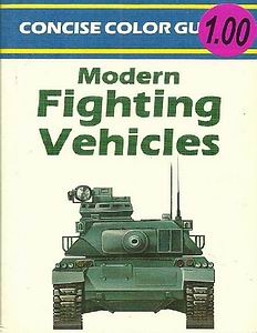 Modern Fighting Vehicles (Concise Color Guides)