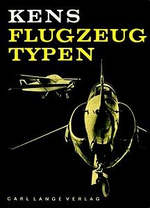 Kens Flugzeugtypen: Typenbuch der internationalen Luftfahrt 4.Auflage