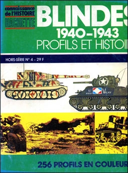 Blindes 1940-1943: Profils et Histoire (Connaissance de l'Histoire, n 4 - Horse s&#233;rie)