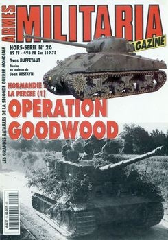 Normandie La Percee (1) Operation Goodwood (Armes Militaria Magazine Hors-Serie №26)
