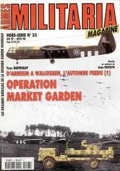 D'Arnhem A Walcheren L'Automne Perdu (1) Operation Market Garden (Armes Militaria Magazine Hors-Serie №23)