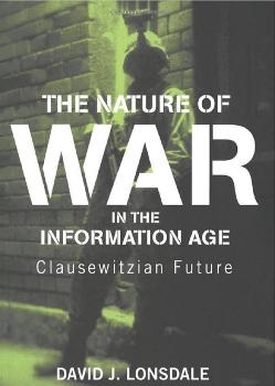 The Nature of War in the Information Age: Clausewitzian Future