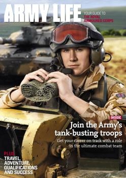 Army Life: Your Guide to the Royal Armoured Corps