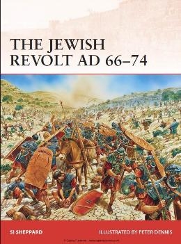 The Jewish Revolt AD 6674 (Osprey Campaign 252)