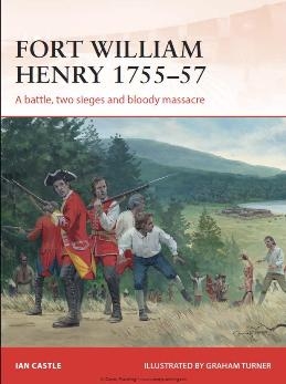 Fort William Henry 175557 (Osprey Campaign 260)