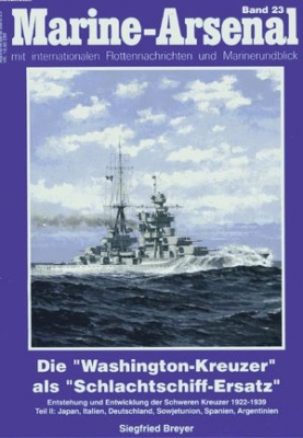 Die "Washington-Kreuzer" als "Schlachtschiff-Ersatz" Teil II (Marine-Arsenal Band 23)