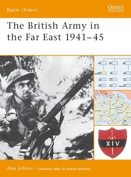 The British Army in the Far East 1941-1945 (Osprey Battle Orders 13)