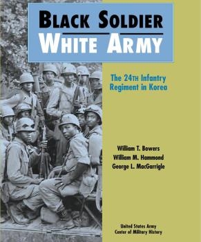 Black Soldier, White Army: The 24th Infantry in Korea