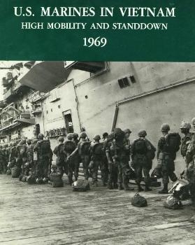 U.S. Marines In Vietnam: High Mobility And Standdown, 1969