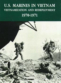 U.S. Marines In Vietnam: Vietnamization And Redeployment, 1970-1971