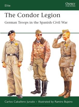 The Condor Legion: German Troops in the Spanish Civil War (Osprey Elite 131)