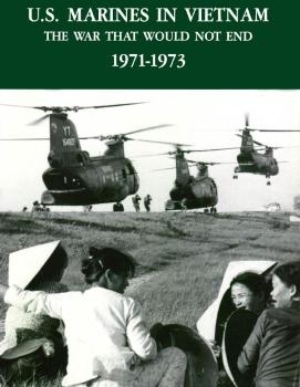 U.S. Marines In Vietnam: The War That Would Not End, 1971-1973