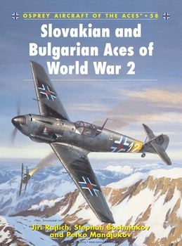 Slovakian and Bulgarian Aces of World War II (Osprey Aircraft of the Aces 58)