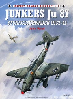 Junkers JU-87: Stukageschwader 1937-1941 (Osprey Combat Aircraft 1)